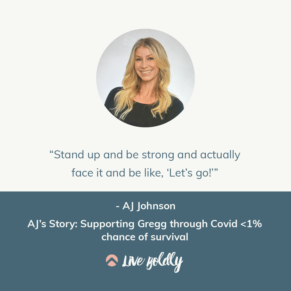 AJ's Story: Supporting Gregg Through Covid. Live Boldly Podcast with Sara Schulting Kranz and guest AJ Johnson.