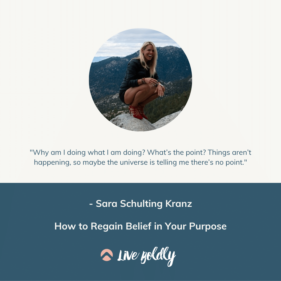 How to Regain Belief in Your Purpose | Episode 117 | Live Boldly with Sara podcast