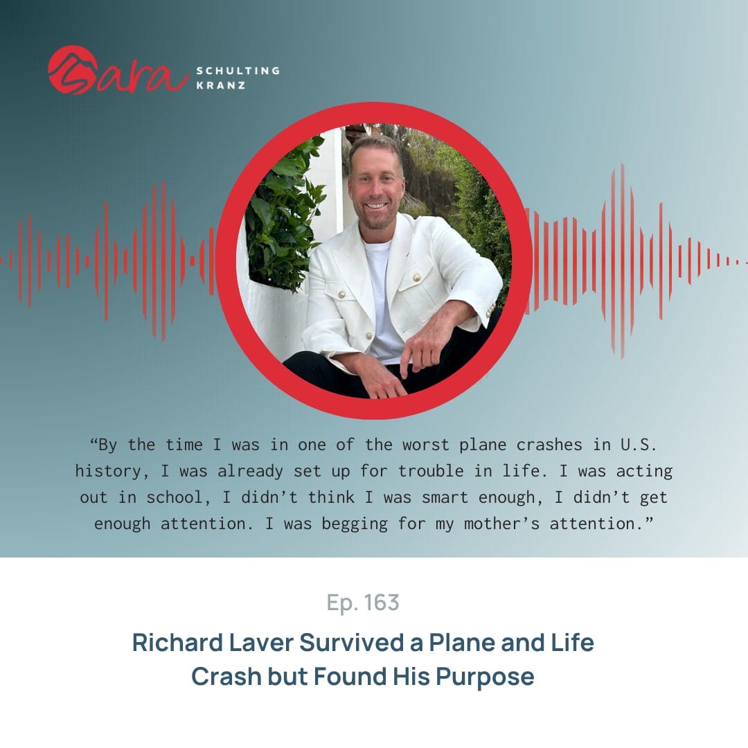 Richard Laver Survived a Plane and Life Crash but Found His Purpose | Live Boldly with Sara Podcast | Episode 163 | Sara Schulting Kranz