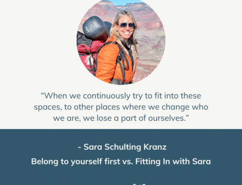 Belong to yourself first vs. Fitting In with Sara | Episode 170