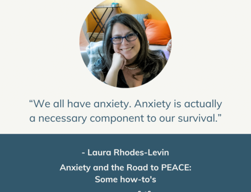 Anxiety and the Road to PEACE: Some how-to’s | Episode 173