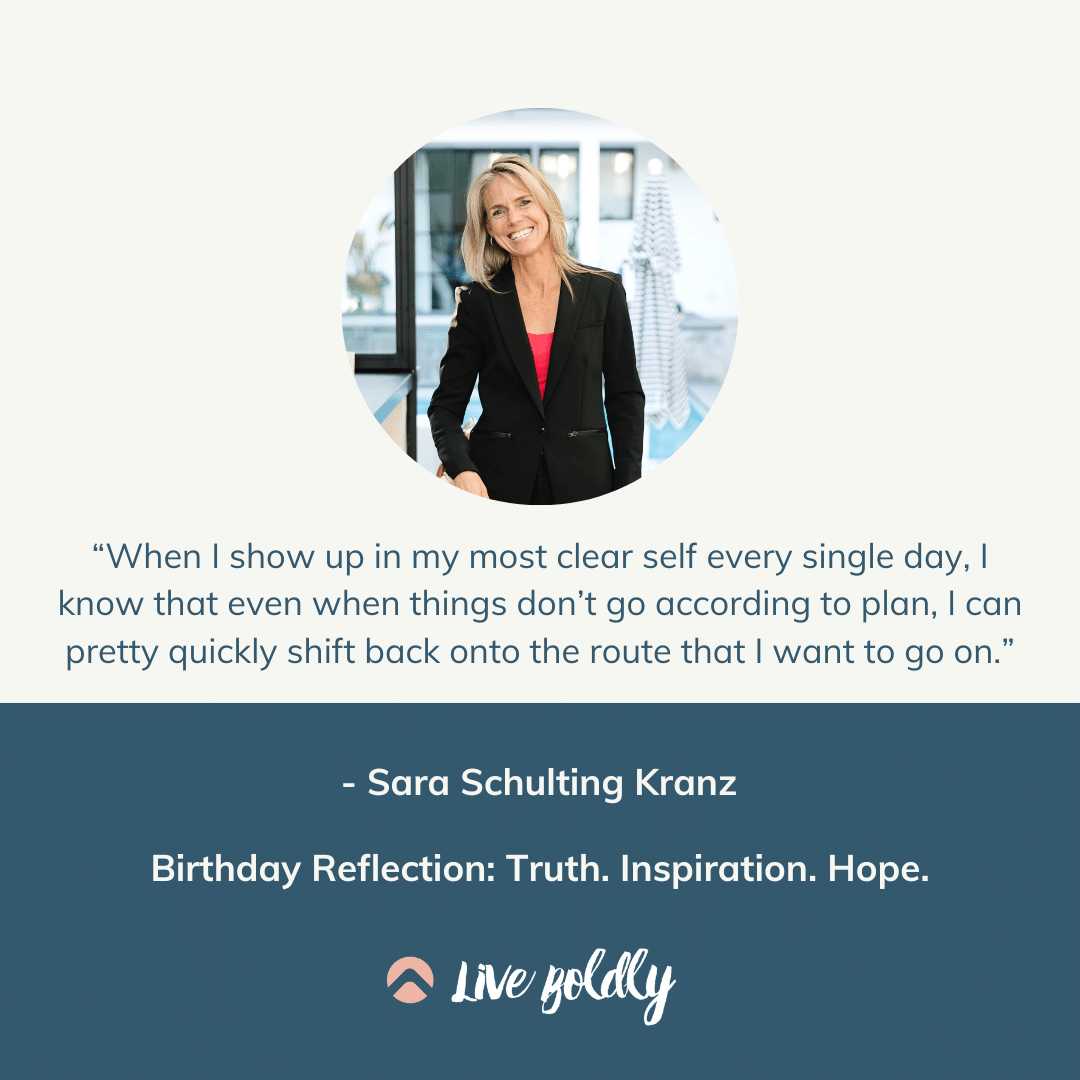 Birthday Reflection: Truth. Inspiration. Hope. | Live Boldly with Sara Podcast | Episode 176