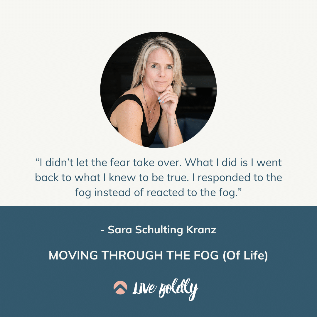 MOVING THROUGH THE FOG (Of Life) | Live Boldly with Sara Podcast | Episode 188