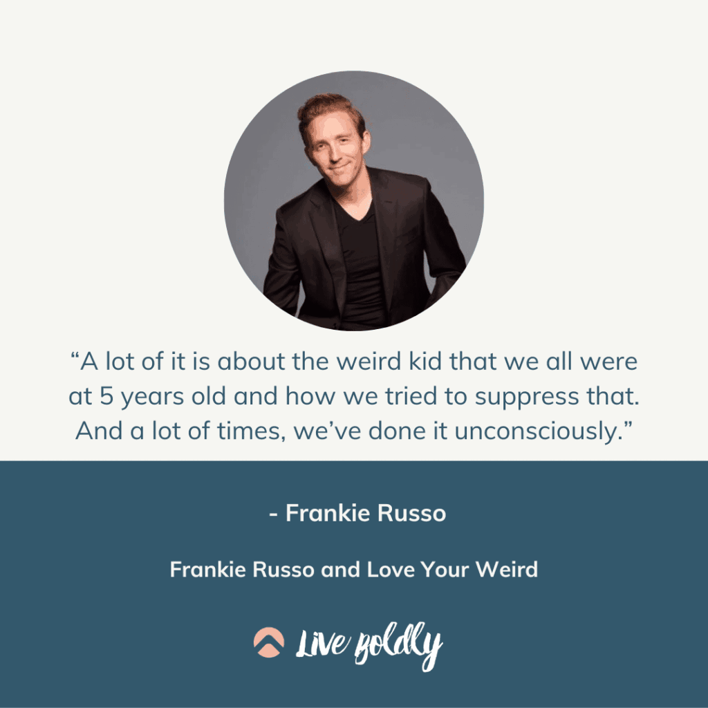 Frankie Russo and Love Your Weird | Live Boldly with Sara Podcast | Episode 138