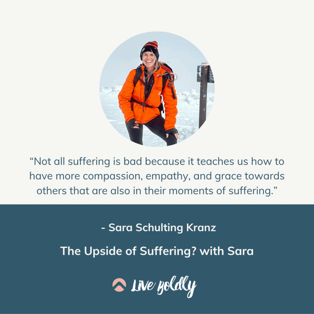 The Upside of Suffering? with Sara | Live Boldly with Sara Podcast | Episode 153