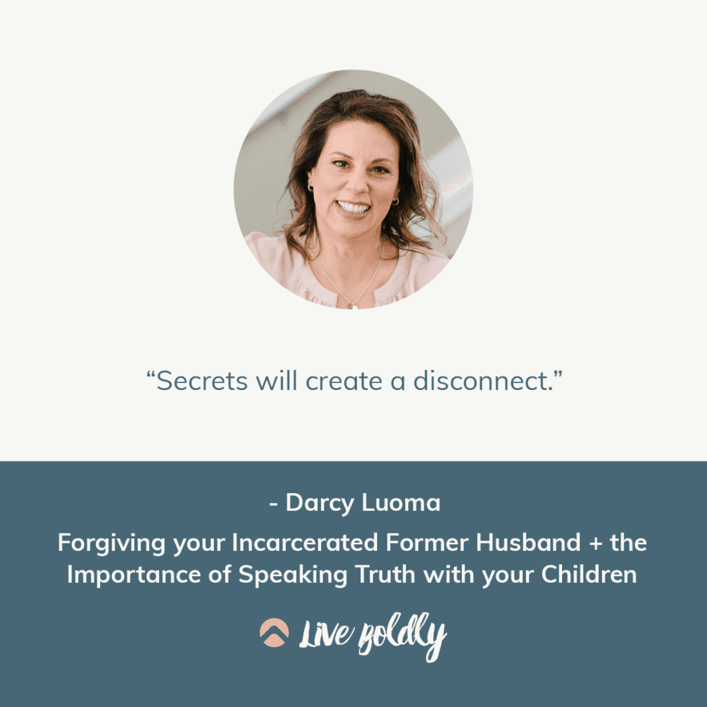 Forgiving your Incarcerated Former Husband + the Importance of Speaking Truth with your Children with Darcy Luoma and Sara Schulting-Kranz