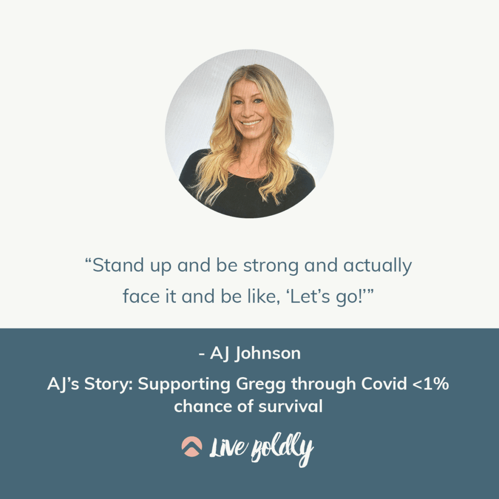 AJ's Story: Supporting Gregg Through Covid. Live Boldly Podcast with Sara Schulting Kranz and guest AJ Johnson.