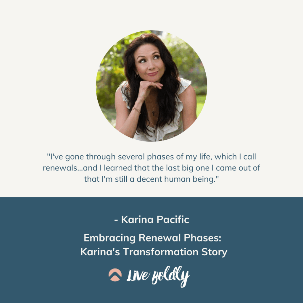 Embracing Renewal Phases with Karina Pacific. Live Boldly Podcast with Sara Schulting Kranz.