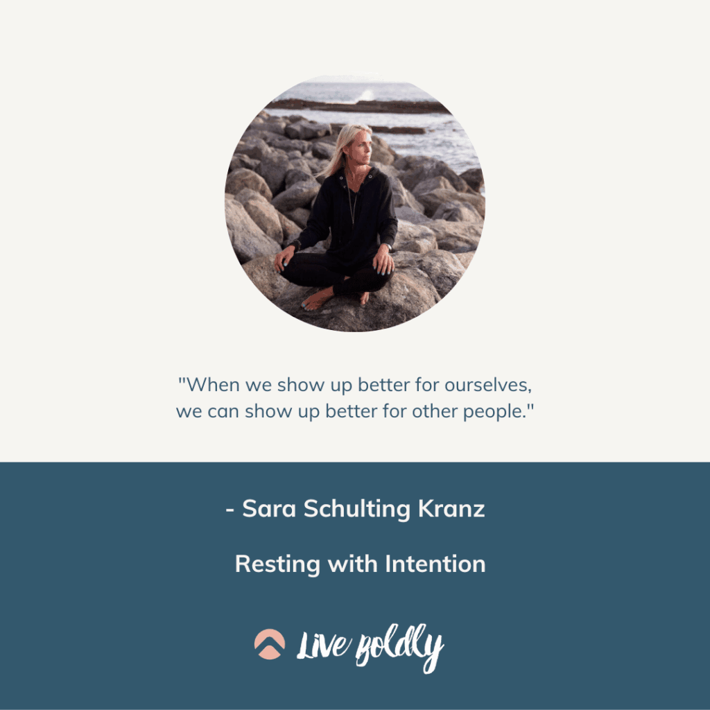 Resting with Intention - Live Boldly Podcast with Sara Schulting Kranz