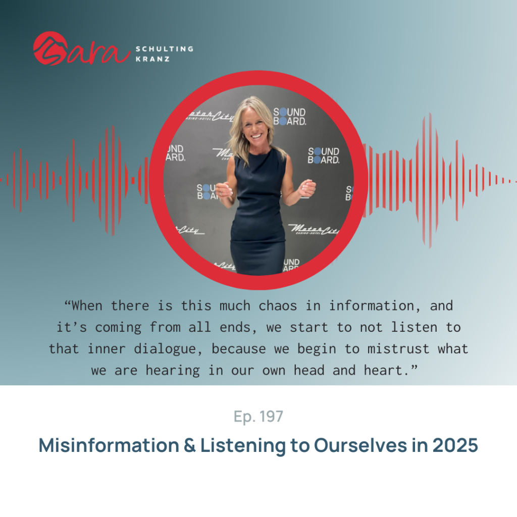 Misinformation & Listening to Ourselves in 2025 | Live Boldly with Sara Podcast | Episode 197 | Sara Schulting Kranz